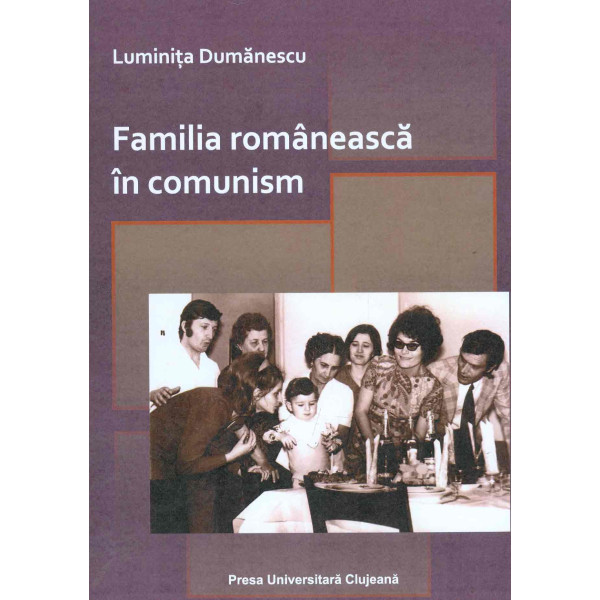Familia romaneasca in comunism