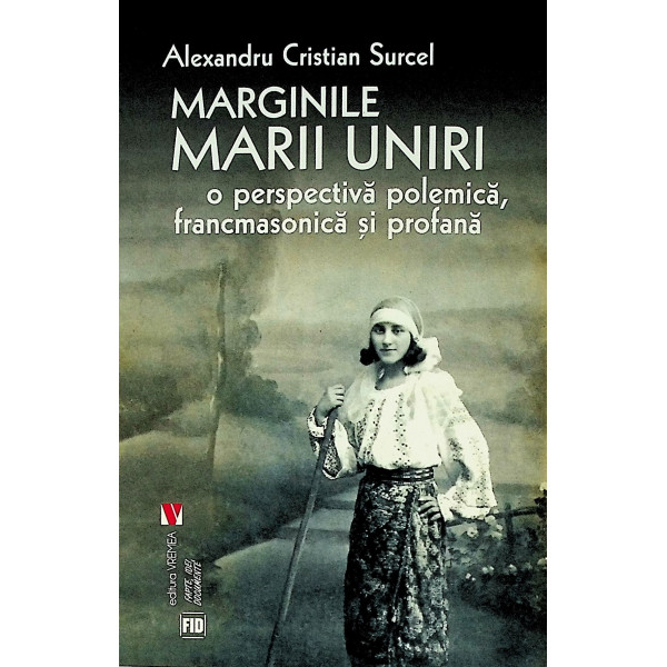 Marginile Marii Uniri. O perspectiva polemica, francmasonica si profana