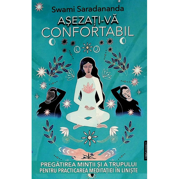 Asezati-va confortabil. Pregatirea mintii si a trupului pentru practicarea meditatiei in liniste