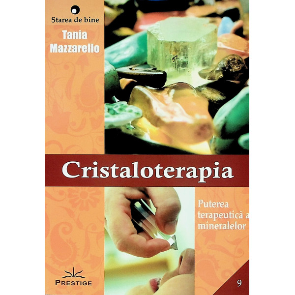 Cristaloterapia. Puterea teraputica a mineralelor