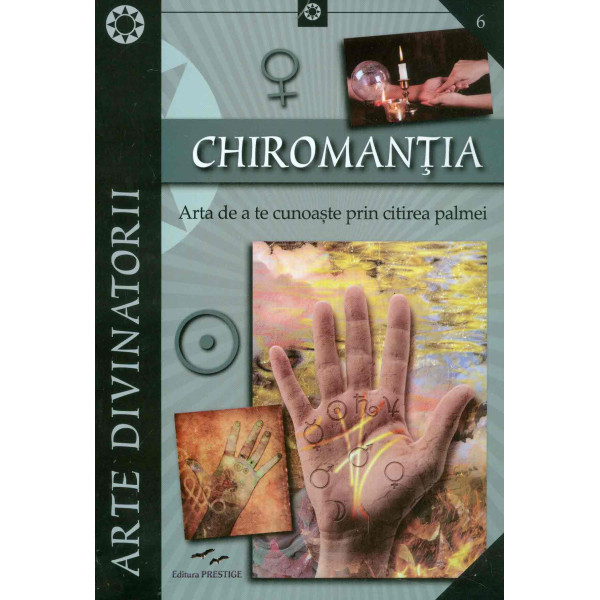 Chiromantia. Arta de a te cunoaste prin citirea palmei