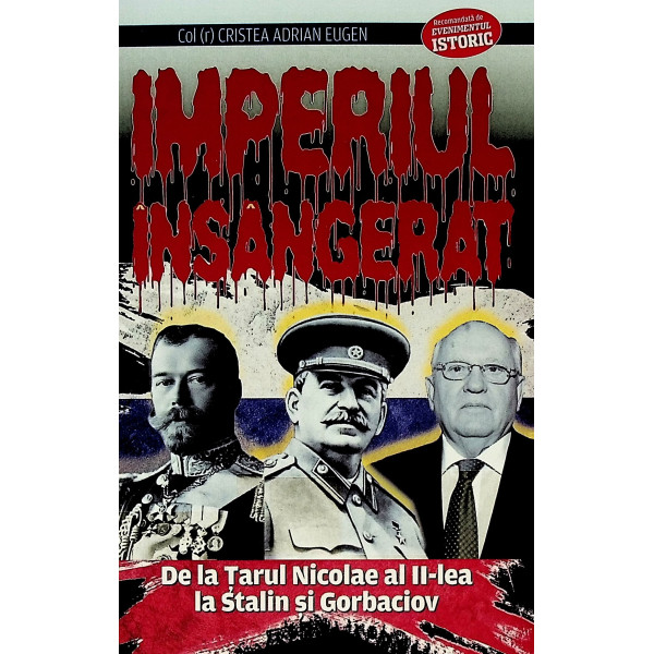 Imperiul insangerat. De la Tarul Nicolae al II-lea la Stalin si Gorbaciov