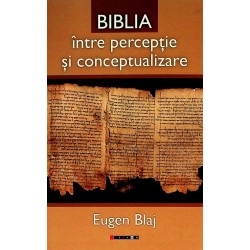 Biblia - Intre perceptie si...
