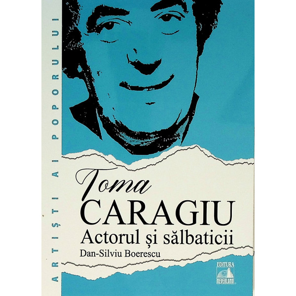 Toma Caragiu. Actorul si salbaticii