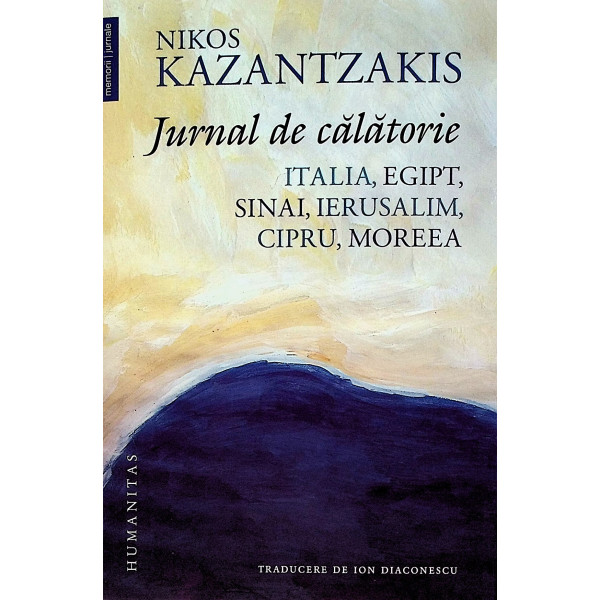 Jurnal de calatorie. Italia, Egipt, Sinai, Ierusalim, Cipru, Moreea