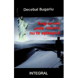 Fugi acolo unde nimeni nu...