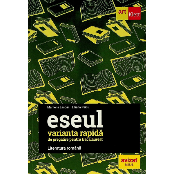 Eseul - Varianta rapida de pregatire pentru Bacalaureat. Literatura romana