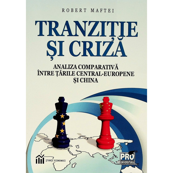 Tranzitie si criza. Analiza comparativa intre tarile Central-Europene si China