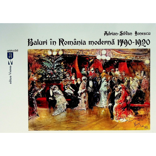 Baluri in Romania moderna 1790-1920
