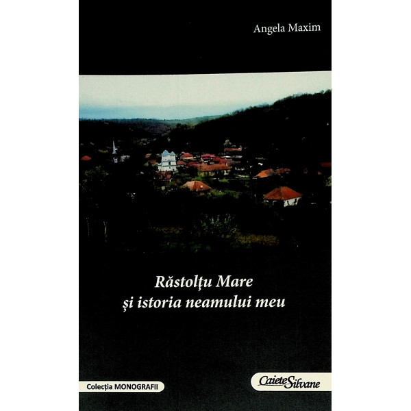 Rastoltu Mare si istoria neamului meu
