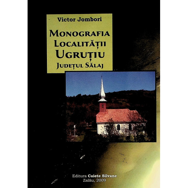 Monografia localitatii Ugrutiu