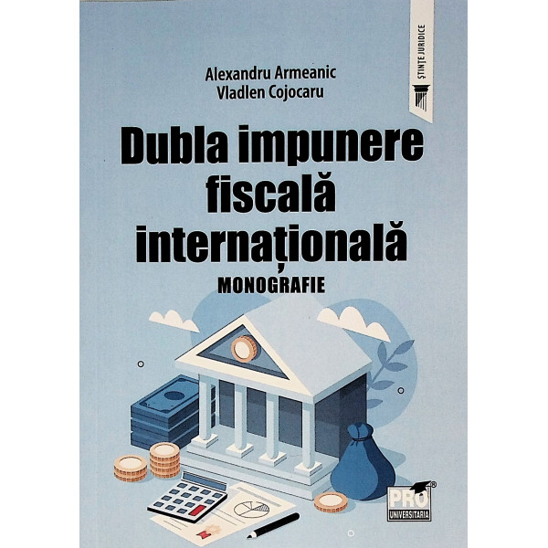 Dubla impunere fiscala internationala. Monografie