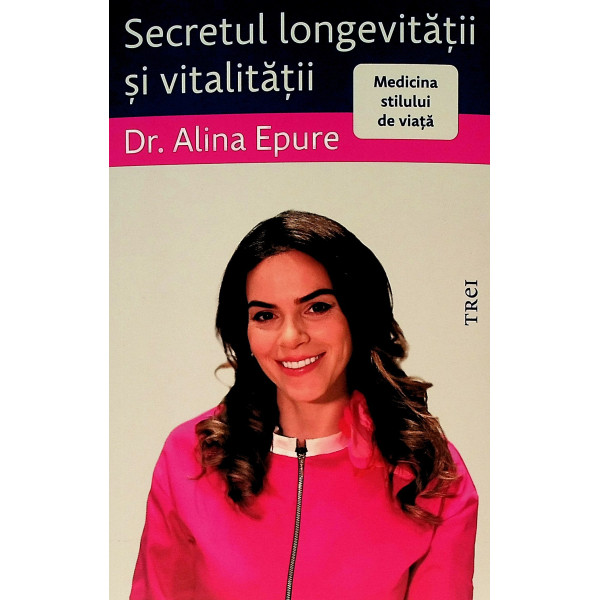 Secretul longevitatii si vitalitatii. Medicina stilului de viata