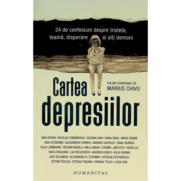 Cartea depresiilor. 24 de confesiuni despre tristete, teama, disperare si alti demoni