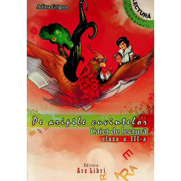 Pe aripile cuvintelor. Caiet de lectura, clasa a III-a