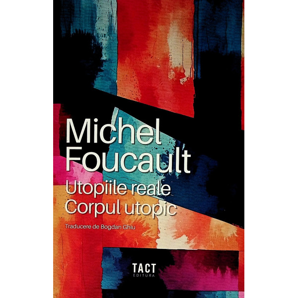 Utopiile reale. Corpul utopic