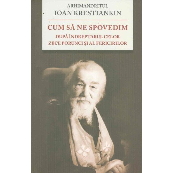 Cum sa ne spovedim dupa indreptarul celor zece porunci si al fericirilor