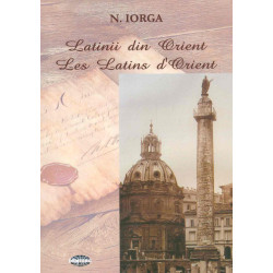Latinii din Orient. Editie...