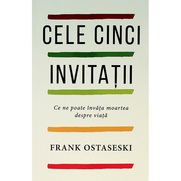 Cele cinci invitatii. Ce ne poate invata moartea despre viata