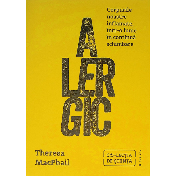 Alergic. Corpurile noastre inflamate, intr-o lume in continua schimbare