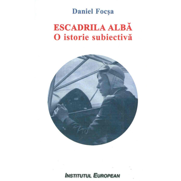 Escadrila Alba. O istorie subiectiva