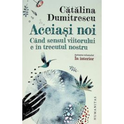 Aceiasi noi. Cand sensul...