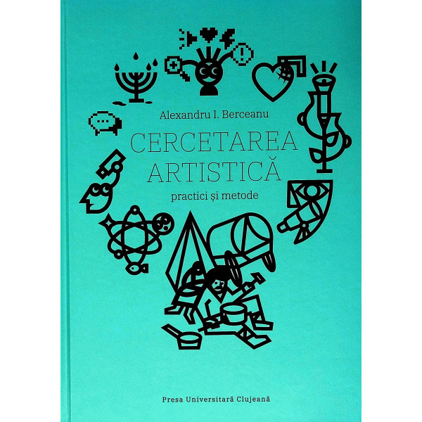 Cercetarea artistica. Practici si metode