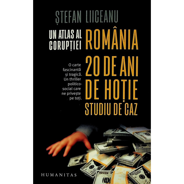 Un atlas al coruptiei. Romania - 20 de ani de hotie. Studiu de caz