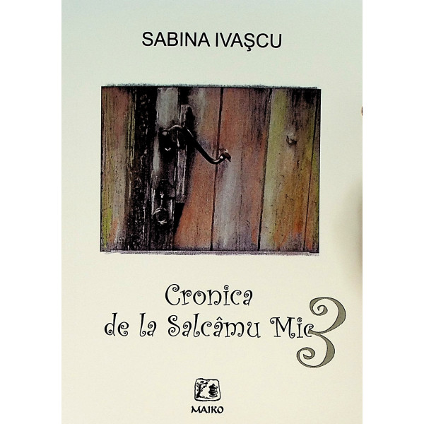 Cronica de la Salcamul Mic, vol. III