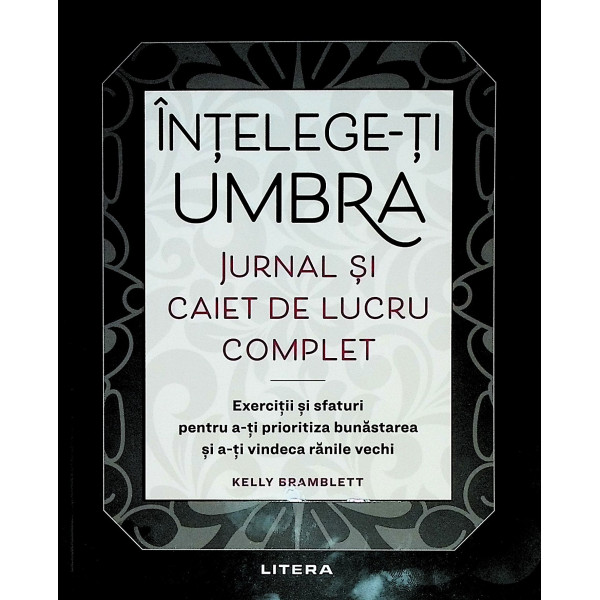 Intelege-ti umbra. Jurnal si caiet de lucru complet