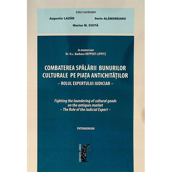 Combaterea spalarii bunurilor culturale pe piata antichitatilor - Rolul expertului judiciar. Patrimonium.  Editie bilingva