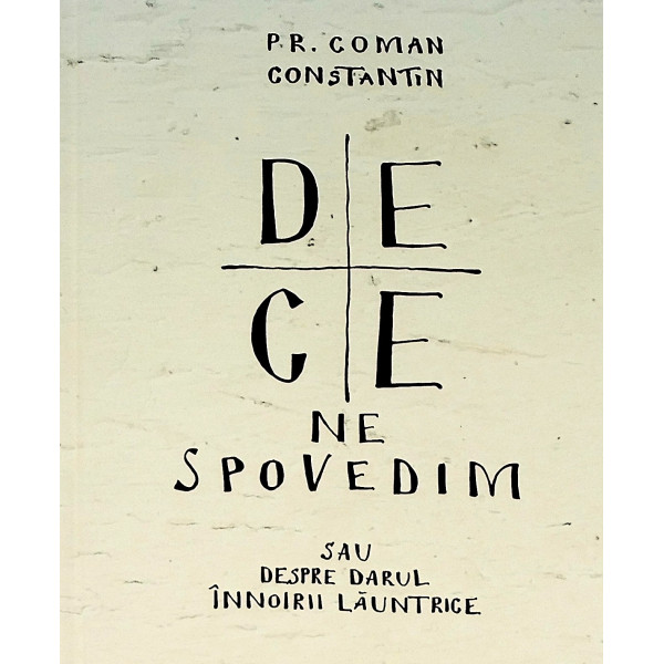 De ce ne spovedim sau despre darul innoirii launtrice