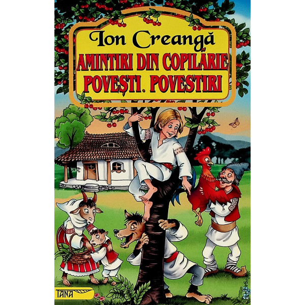 Amintiri din copilarie. Povesti. Povestiri