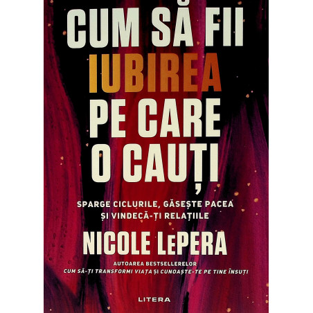 Cum sa fii iubirea pe care...