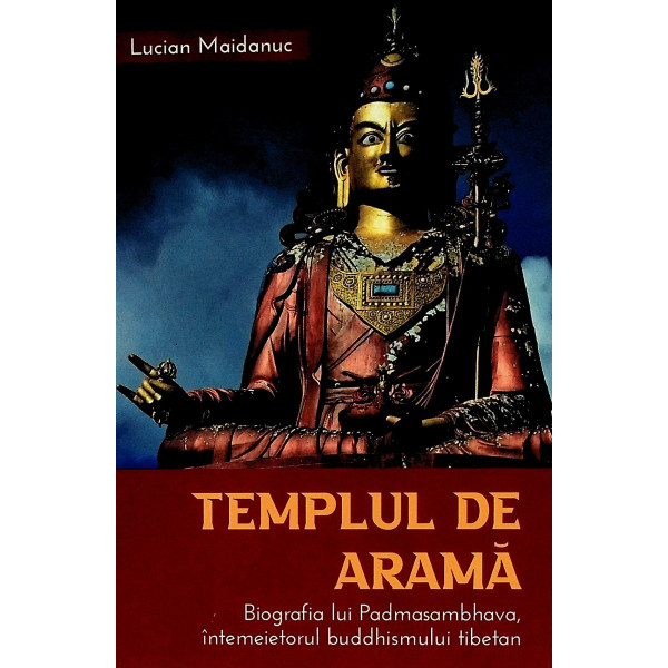 Templul de Arama. Biografia lui Padmasambhava intemeietorul budismului tibetan