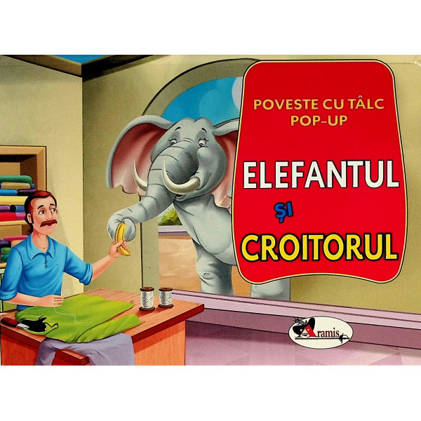 Elefantul si croitorul. Poveste cu talc pop-up