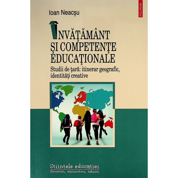 Invatamant si competente educationale. Studii de tara: itinerar geografic, identitati creative