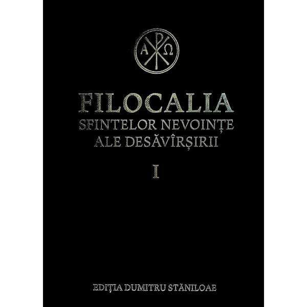 Filocalia Sfintelor nevointe ale desavarsirii, vol. I