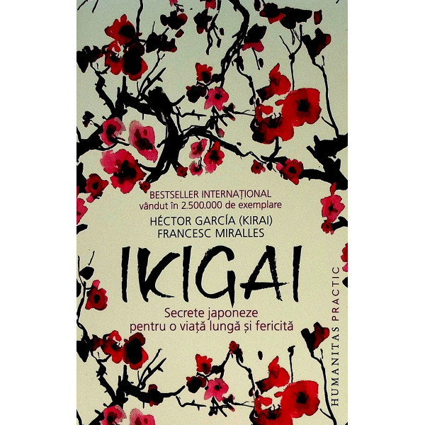 Ikigai. Secrete japoneze pentru o viata lunga si fericita