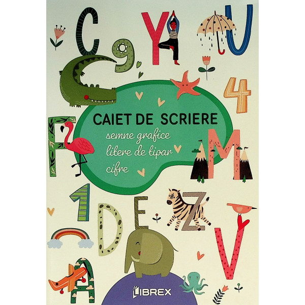 Caiet de scriere. Semne grafice, litere de tipar, cifre