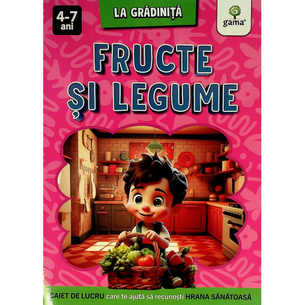 Fructe si legume, 4-7 ani
