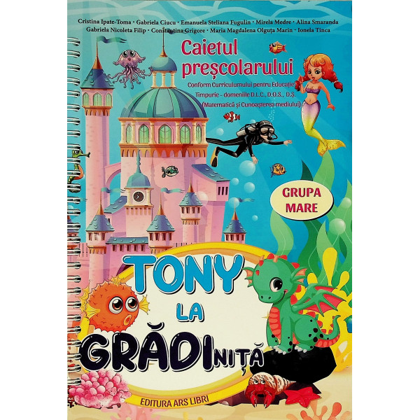 Tony la gradinita - Caietul prescolarului, grupa mare