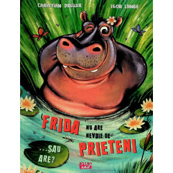 Frida nu are nevoie de...