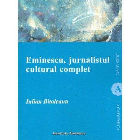 Eminescu, jurnalistul...