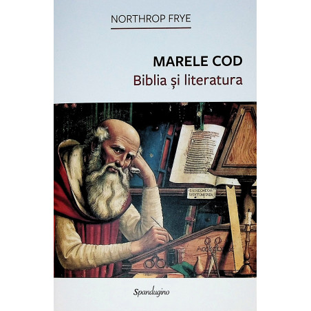 Marele Cod. Biblia si...