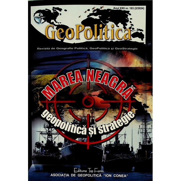 Marea Neagra - Geopolitica si strategie. Revista de Geografie Politica, GeoPolitica si GeoStrategie, Nr. 103 (2/2024)