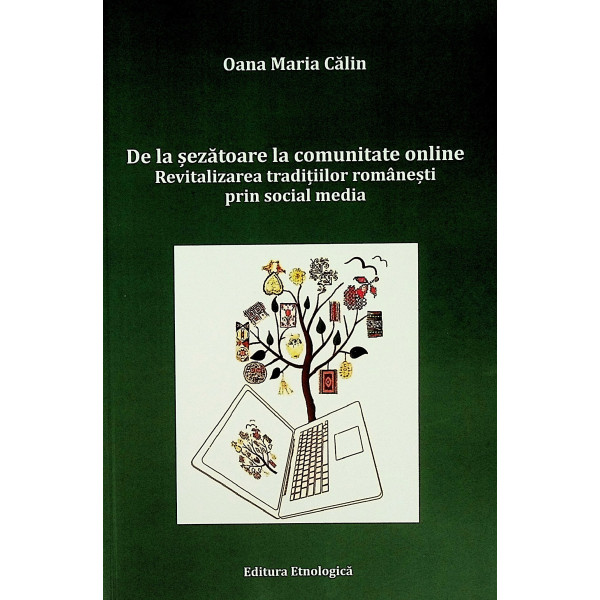 De la sezatoare la comunitate online. Revitalizarea traditiilor romanesti prin social media