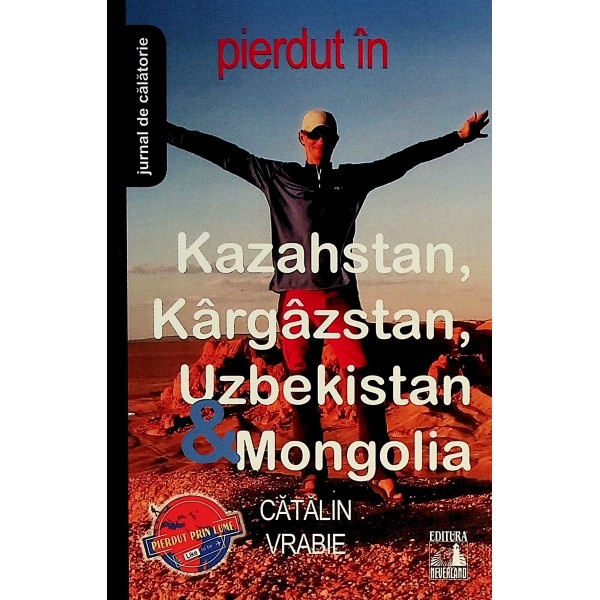 Pierdut in Kazahstan, Kargazstan, Uzbekistan & Mongolia