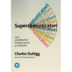 Supercomunicatori. Cum sa...