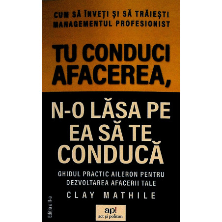 Tu conduci afacerea, n-o...